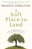 A Soft Place to Land (eBook, ePUB)