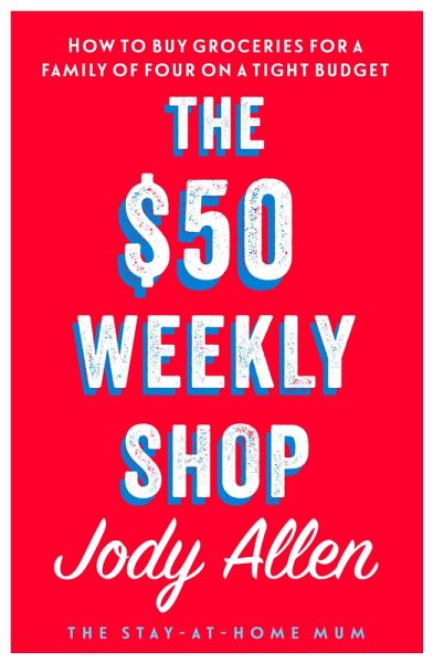 The $50 Weekly Shop (eBook, ePUB) The $50 Weekly Shop (eBook, ePUB)