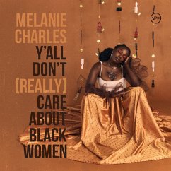 Y'All Don'T (Really) Care About Black Women - Charles,Melanie