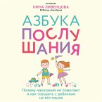 Azbuka poslushaniya. Pochemu nakazaniya ne pomogayut i kak govorit s rebenkom na ego yazyke (MP3-Download)