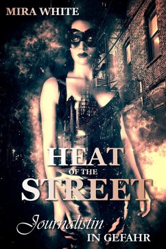 Cover Heat of the street - Journalistin in Gefahr (eBook, ePUB)