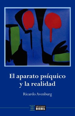 El aparato psíquico y la realidad (eBook, ePUB) - Avenburg, Ricardo