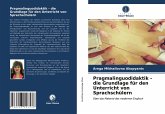 Pragmalinguodidaktik - die Grundlage für den Unterricht von Sprachschülern