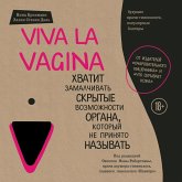 Viva la vagina. Hvatit zamalchivat skrytye vozmozhnosti organa, kotoryy ne prinyato nazyvat (MP3-Download) Viva la vagina. Hvatit zamalchivat skrytye vozmozhnosti organa, kotoryy ne prinyato nazyvat (MP3-Download)