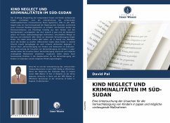 KIND NEGLECT UND KRIMINALITÄTEN IM SÜD-SUDAN - Pal, David