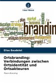 Ortsbranding: Verbindungen zwischen Ortsidentität und Ortsakteuren