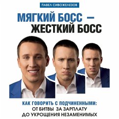 Cover Myagkiy boss - zhestkiy boss. Kak govorit s podchinennymi: ot bitvy za zarplatu do ukroscheniya nezamenimyh (MP3-Download)