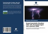 Experimentelle Studien über die Auswirkungen von starken EMR