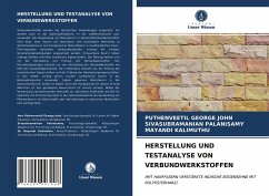 HERSTELLUNG UND TESTANALYSE VON VERBUNDWERKSTOFFEN - GEORGE JOHN, PUTHENVEETIL;PALANISAMY, SIVASUBRAMANIAN;KALIMUTHU, MAYANDI