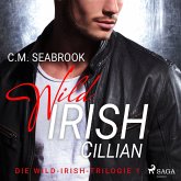 Wild Irish - Cillian: Eine Rockstar-Romance (Die Wild-Irish-Trilogie 1) (MP3-Download)