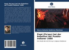 Popé (Po'pay) bei der Rebellion der Pueblo-Indianer 1680 - Gutiérrez Martínez, Marco Antonio