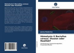 Hämolysin II Baciullus cereus: Illusion oder Realität? - Budarina, Janna