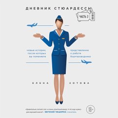 Dnevnik styuardessy. Novye istorii, posle kotoryh vy pomenyaete predstavlenie o rabote bortprovodnika (MP3-Download) - Zotova, Elena