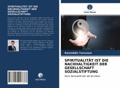 SPIRITUALITÄT IST DIE NACHHALTIGKEIT DER GESELLSCHAFT SOZIALSTIFTUNG - Tursunow, Ramziddin