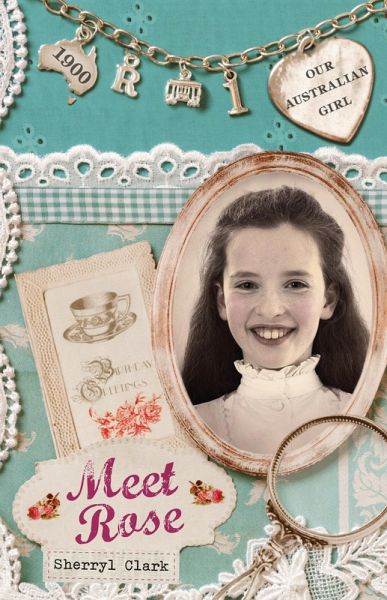 Our Australian Girl: Meet Rose (Book 1) (eBook, ePUB) Our Australian Girl: Meet Rose (Book 1) (eBook, ePUB)