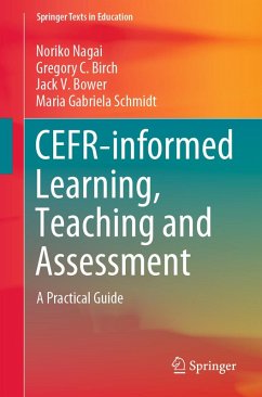 CEFR-informed Learning, Teaching and Assessment (eBook, PDF) - Nagai, Noriko; Birch, Gregory C.; Bower, Jack V.; Schmidt, Maria Gabriela