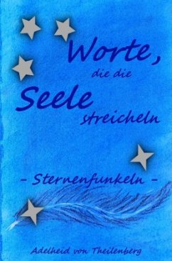 Worte, die die Seele streicheln - Theilenberg, Adelheid von