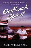 Outback Spirit: Inspiring True Stories of Australia's Unsung Heroes (eBook, ePUB) Outback Spirit: Inspiring True Stories of Australia's Unsung Heroes (eBook, ePUB)