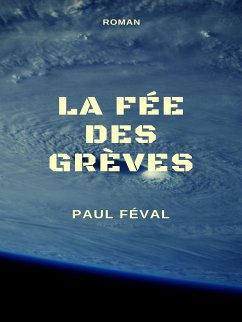 La Fée des grèves (eBook, ePUB) - Féval, Paul