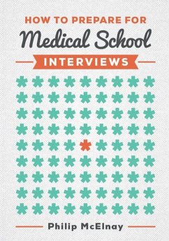 How to Prepare for Medical School Interviews (eBook, ePUB) - McElnay, Philip