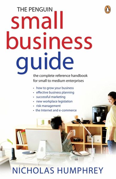 The Penguin Small Business Guide: the complete reference handbook for small to medium enterprises (eBook, ePUB) The Penguin Small Business Guide: the complete reference handbook for small to medium enterprises (eBook, ePUB)