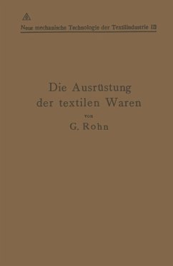 Die Ausrüstung der textilen Waren (eBook, PDF) - Rohn, G.; Lainer, Alexander
