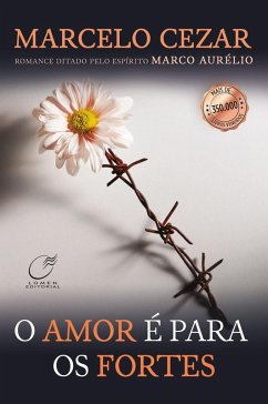 Amor é para os fortes (eBook, ePUB) - Cezar, Marcelo; Aurélio, Marco