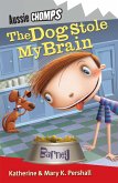 The Dog Stole My Brain: Aussie Chomps (eBook, ePUB)