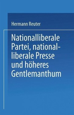 Cover Nationalliberale Partei, nationalliberale Presse und höheres Gentlemanthum (eBook, PDF)