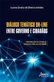 Diálogo Temático On-Line entre Governo e Cidadãos: Contribuição ao Estudo de Consultas Públicas no Brasil (eBook, ePUB)
