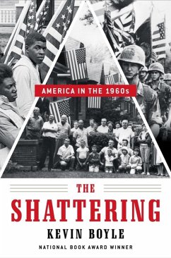 The Shattering: America in the 1960s (eBook, ePUB) - Boyle, Kevin