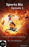 Sports Biz: From an Agent's Perspective- Episode 3 (SPORTS BIZ: From an Agent's Perspective- Season 1, #3) (eBook, ePUB)