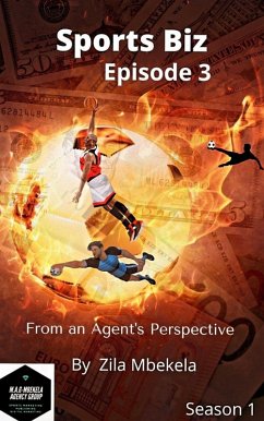 Cover Sports Biz: From an Agent's Perspective- Episode 3 (SPORTS BIZ: From an Agent's Perspective- Season 1, #3) (eBook, ePUB)