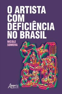 O Artista Com Deficiência no Brasil (eBook, ePUB) - Somera, Nicole