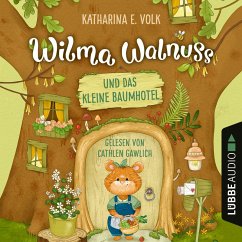Wilma Walnuss und das kleine Baumhotel / Wilma Walnuss Bd.1 (MP3-Download) - Volk, Katharina E.