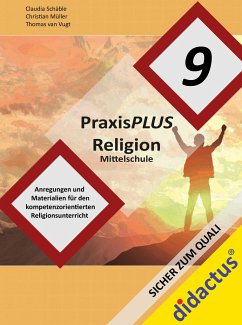 PraxisPLUS Religion Mittelschule Jahrgangsstufe 9 - Schäble, Claudia; Vugt, Thomas van; Müller, Christian