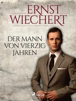 Der Mann von vierzig Jahren (eBook, ePUB) - Wiechert, Ernst