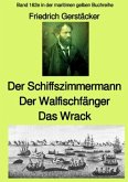 Der Schiffszimmermann und Der Walfischfänger und Das Wrack Drei Erzählungen aus der Seefahrt des 19. Jahrhunderts - Band