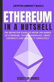 Ethereum in a Nutshell: The Definitive Guide to Enter the World of Ethereum, Cryptocurrencies, Smart Contracts and Master It Completely (Cryptocurrency Basics, #2) (eBook, ePUB)