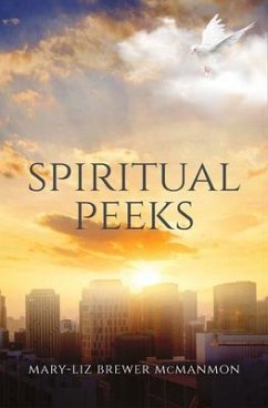 Spiritual Peeks (eBook, ePUB) - McManmon, Mary-Liz Brewer