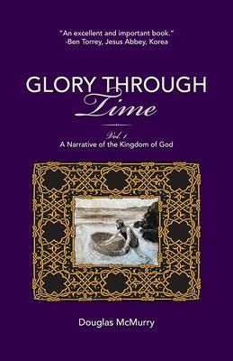 Glory Through Time, Vol. 1 (eBook, ePUB) Glory Through Time, Vol. 1 (eBook, ePUB)