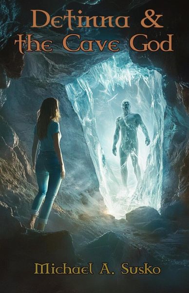 Detinna and the Cave God (The Dream World Trilogy, #2) (eBook, ePUB)