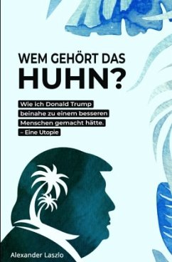 Wem gehört das Huhn? - Laszlo, Alexander