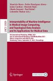 Interpretability of Machine Intelligence in Medical Image Computing, and Topological Data Analysis and Its Applications for Medical Data