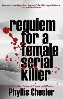 Requiem for a Female Serial Killer (eBook, ePUB) - Chesler, Phyllis