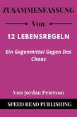 Zusammenfassung Von 12 Lebensregeln Von Jordan Peterson Ein Gegenmittel Gegen Das Chaos (eBook, ePUB)