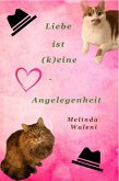 Liebe ist (k)eine Herzensangelegenheit (eBook, ePUB)