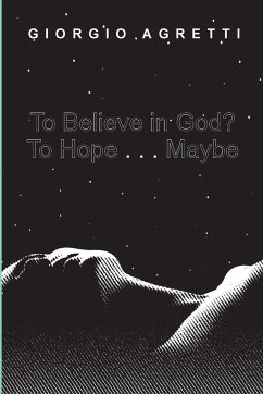 To Believe in God? To Hope . . . Maybe