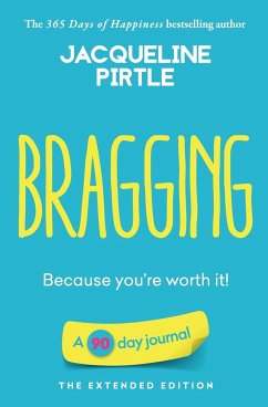 Bragging - Because you're worth it - Pirtle, Jacqueline