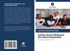 Lehren durch Afrikaans als Unterrichtsmittel - De Koker, Johanna Elizabeth